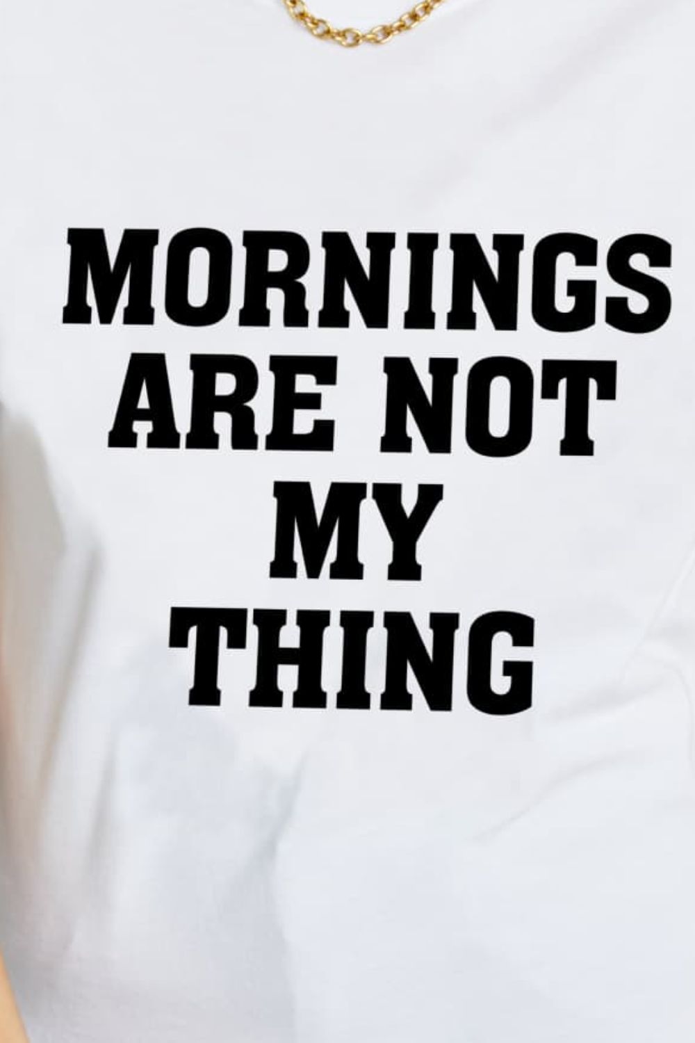 Simply Love Simply Love Full Size MORNINGS ARE NOT MY THING Graphic Cotton T-Shirt